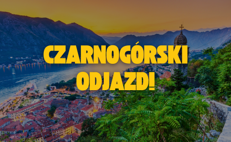 Czarnogórski Odjazd!